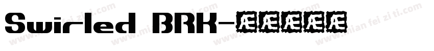 Swirled BRK字体转换